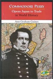 Cover of: Commodore Perry opens Japan to trade in world history by Ann Gaines