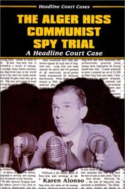 Cover of: The Alger Hiss communist spy trial: a headline court case