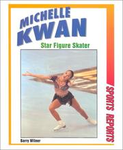 Cover of: Michelle Kwan, star figure skater by Barry Wilner