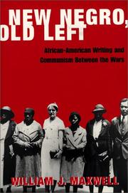 Cover of: New Negro, old Left by William J. Maxwell, William J. Maxwell