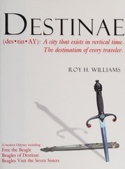 Cover of: Destinae: (des*tin*AY) a city that exists in vertical time, the destination of every traveler