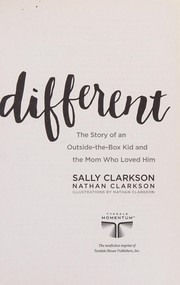 Cover of: Different: the story of an outside-the-box kid and the mom who loved him
