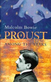 Proust among the stars by Malcolm Bowie