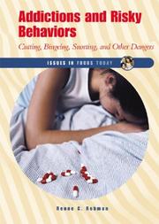Cover of: Addictions And Risky Behaviors: Cutting, Bingeing, Snorting, And Other Dangers (Issues in Focus Today)