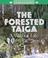 Cover of: The Forested Taiga