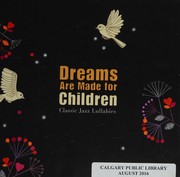 Cover of: Dreams are made for children: classic jazz lullabies