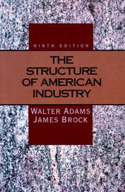 Cover of: The structure of American industry by Walter Adams, James W. Brock, editors.