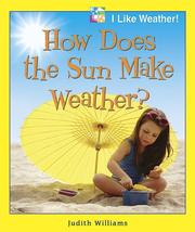 Cover of: How Does The Sun Make Weather? (I Like Weather!) by 