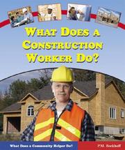 Cover of: What does a construction worker do? by P. M. Boekhoff, P. M. Boekhoff