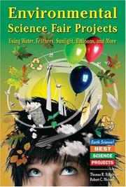Cover of: Environmental Science Fair Projects Using Water, Feathers, Sunlight, Ballons, And More by Thomas R. Rybolt, Robert C. Mebane
