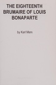 Cover of: The Eighteenth Brumaire of Louis Bonaparte by Karl Marx