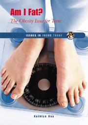 Cover of: Am I Fat?: The Obesity Issue for Teens (Issues in Focus Today)