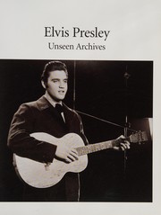 Cover of: Elvis Presley: Unseen Archives