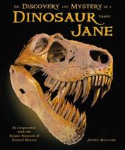 Cover of: The Discovery and Mystery of a Dinosaur Named Jane by Judith Williams, Judith Williams