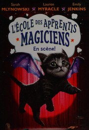 Cover of: L' école des Apprentis Magiciens: N° 3 - en Scène!