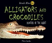 Cover of: Alligators and Crocodiles: Hunters of the Night (Animals After Dark)