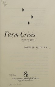 Farm crisis, 1919-1923 by James H. Shideler