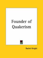 The founder of Quakerism by Rachel Knight