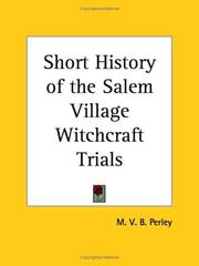 Cover of: A short history of the Salem village witchcraft trials (1911): illustrated by a verbatim report of the trial of Mrs. Elizabeth Howe