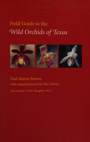 Cover of: A field guide to the wild orchids of Texas