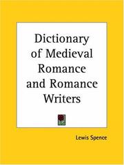 Cover of: Dictionary of Medieval Romance and Romance Writers by Lewis Spence, Lewis Spence