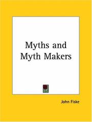 Cover of: Myths and Myth Makers- Old tales and superstitions interpreted by comparative mythology