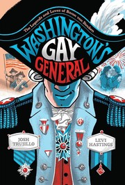 Cover of: Washington's Gay General by Josh Trujillo, Levi Hastings