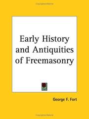 Cover of: Early History and Antiquities of Freemasonry by George F. Fort