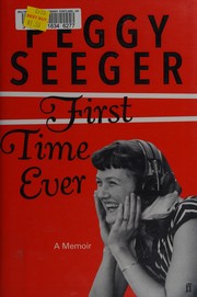 Cover of: First time ever by Peggy Seeger