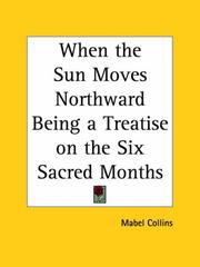 Cover of: When the Sun Moves Northward: Being a Treatise on the Six Sacred Months