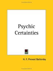 Cover of: Psychic Certainties by Henry Francis Prevost Battersby, Henry Francis Prevost Battersby