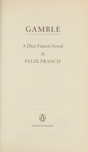 Cover of: Gamble: A Dick Francis Novel