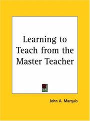 Cover of: Learning to Teach from the Master Teacher | John A. Marquis