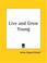 Cover of: Live and Grow Young