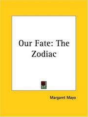 Cover of: Our Fate & The Zodiac by Margaret Mayo, Margaret Mayo