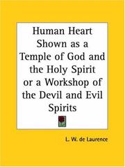 Cover of: Human Heart Shown as a Temple of God and the Holy Spirit or a Workshop of the Devil and Evil Spirits