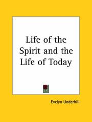 Cover of: Life of the Spirit and the Life of Today by Evelyn Underhill, Evelyn Underhill