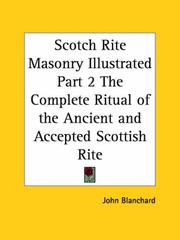 Cover of: Scotch Rite Masonry Illustrated, Part 2: The Complete Ritual of the Ancient and Accepted Scottish Rite