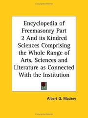 Cover of: Encyclopedia of Freemasonry, Part 2: And its Kindred Sciences Comprising the Whole Range of Arts, Sciences and Literature as Connected With the Institution