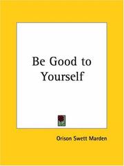 Cover of: Be Good to Yourself by Orison Swett Marden