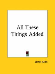 Cover of: All These Things Added by James Allen