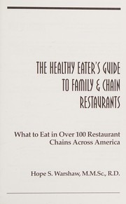 Cover of: The healthy eater's guide to family & chain restaurants: what to eat in over 100 restaurant chains across America