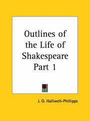 Cover of: Outlines of the Life of Shakespeare, Part 1 by James Orchard Halliwell-Phillipps