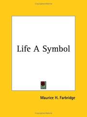 Cover of: Life A Symbol by Maurice H. Farbridge