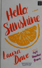 Cover of: Hello, sunshine by Laura Dave