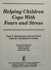Cover of: Helping Children Cope With Fears and Stress by Edward H. Robinson, Joseph C. Rotter, Mary Ann Fey, Kenneth R. Vogel