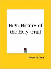 Cover of: High History of the Holy Grail by Sebastian Evans, Sebastian Evans