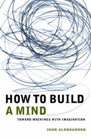 How to Build a Mind by Igor Aleksander