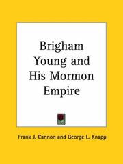 Cover of: Brigham Young and His Mormon Empire by Frank J. Cannon