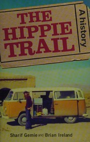 Cover of: Hippie Trail: A History, 1957-78
